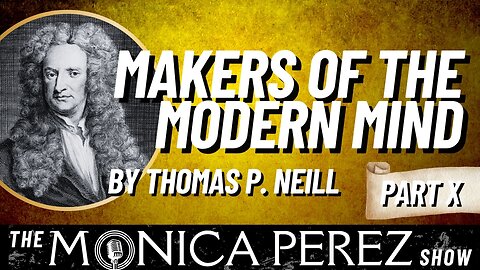 Makers of the Modern Mind, part 10: Newton, continued