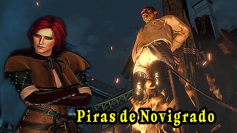 The Witcher 3 Wild Hunt ~ Historia Capitulo # 20 ~ Piras de Novigrado ~ Re-Edit