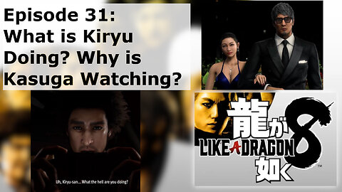 Episode 31: What is Kiryu Doing? Why is Kasuga Watching?