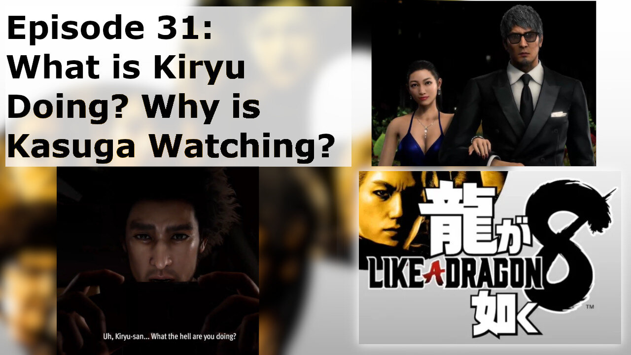 Episode 31: What is Kiryu Doing? Why is Kasuga Watching?