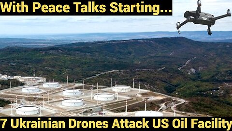 With Peace Talks Starting... 7 Ukrainian Drones Attack US Oil Facility