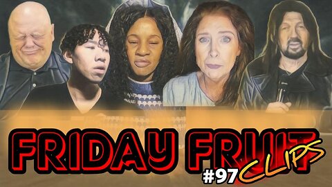 Friday Fruit Clips #97