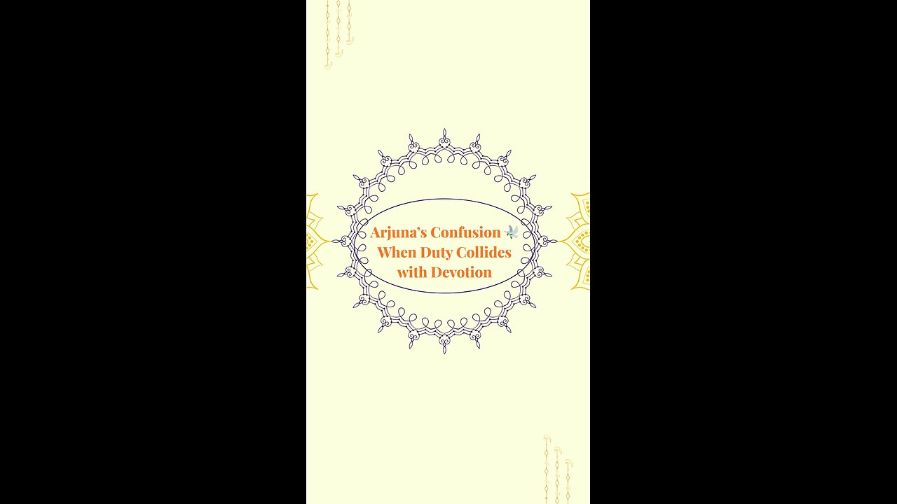 Arjuna’s Confusion 🕊️ | When Duty Collides with Devotion