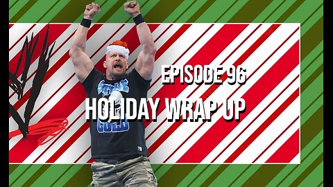 Episode 96 - Holiday Wrap Up