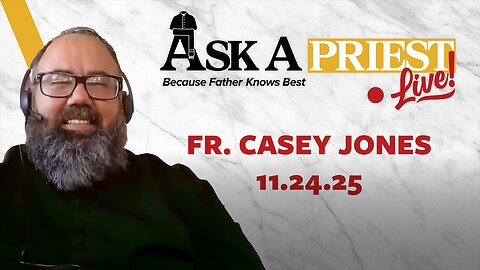 Ask A Priest Live - Open Q&A with Fr. Casey Jones