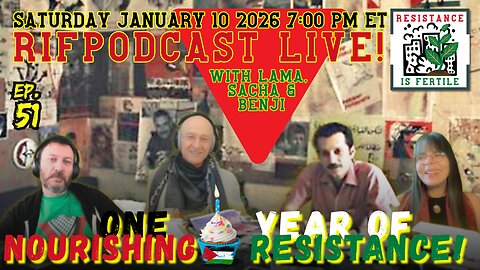 RIF Podcast Live - 1 year of Nourishing the Resistance - Episode 51 (Season 2-2)