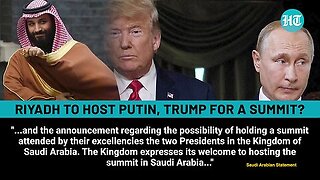 ‘Summit In Saudi Arabia’_ Top Arab Ally Of Both America, Russia Confirms Historic Putin-Trump Meet