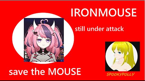Ironmouse attacked