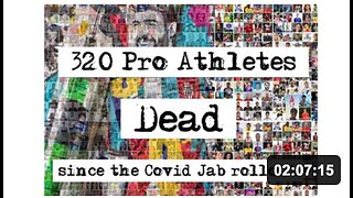 320 Pro Athletes Dead - since the Covid Jab rollout