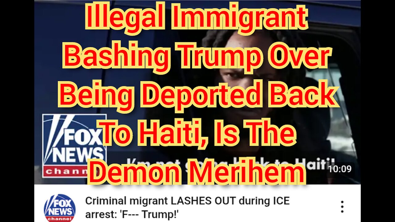 Illegal Immigrant Bashing Trump Over Being Deported Back To Haiti, Is The Demon Merihem