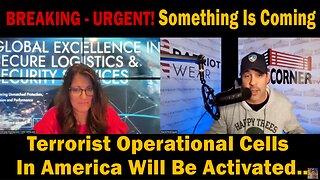 BREAKING - URGENT! Something Is Coming - Terrorist Operational Cells In America Will Be Activated...