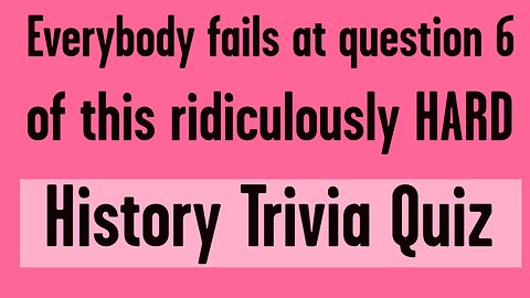 HARD History Trivia Quiz