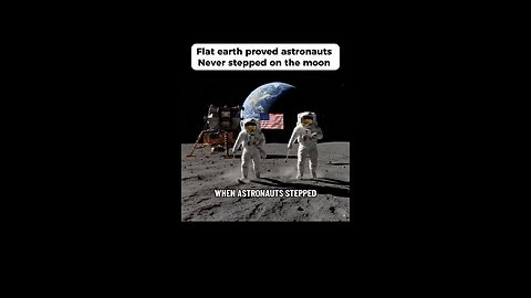 Flat Earth Proof - No Man Ever Stepped On The Moon