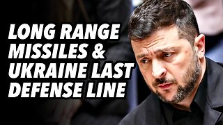 Long range missiles and Ukraine's last defense line
