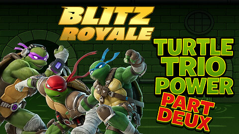Turtle Trio Power Part Deux! in Fortnite Blitz Royale (Just The Win)