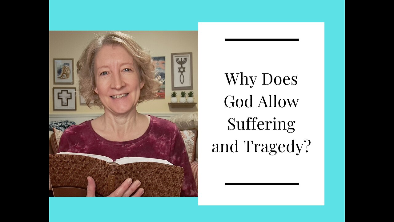 Why Does God Allow Suffering and Tragedy?