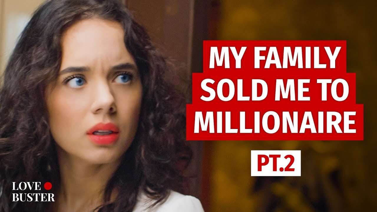 My Family Sold Me To Millionaire Part 2