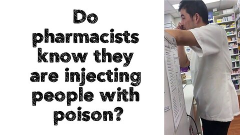 Do pharmacists know they are injecting people with poison?