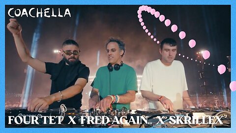 Four Tet x Fred again.. x Skrillex - Coachella 2023 - FULL SET (2160p_24fps_AV1-128kbit_AAC)