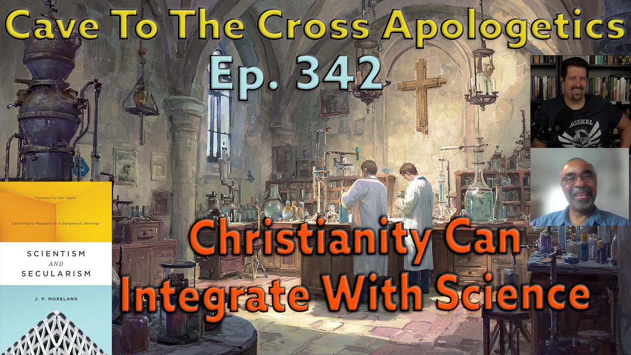 Christianity Can Integrate With Science - Ep.342 -Scientism&Secularism-Importance Integrating-Part1