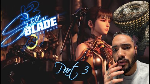 THIS BIG BAYONETTA BABYFACE | Stellar Blade | Part 3