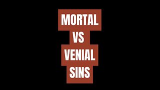 WHAT IS THE DIFFERENCE BETWEEN MORTAL SINS & VENIAL SINS? #truth #Trinity #jesus #Catholic #mary #jo