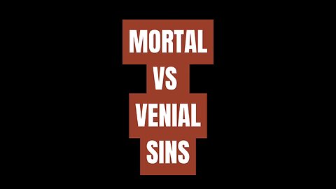 WHAT IS THE DIFFERENCE BETWEEN MORTAL SINS & VENIAL SINS? #truth #Trinity #jesus #Catholic #mary #jo