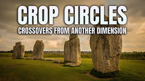 Crop Circles: Crossovers From Another Dimension | UFOTV