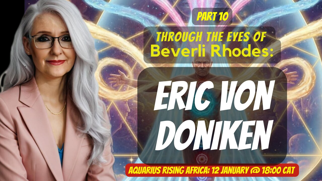 Part 10 | Through the eyes of Beverli Rhodes: Eric von Doniken
