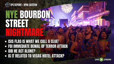 BOURBON STREET NYE ISIS ATTACK • TRUMP HOTEL ATTACK • LONE WOLF? • 9pm ET