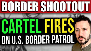 BREAKING: Mexico Drug Cartel Gunmen Fire Shots at Border Patrol Agents