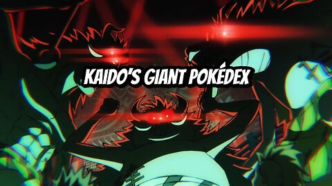 Kaido’s Giant Pokédex