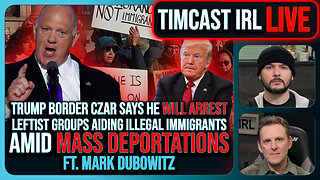 Trump Border Czar Hints He'll ARREST Leftists Aiding Illegal Immigrants w/Mark Dubowitz | Timcast IRL