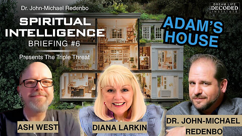 Spiritual Intelligence Briefing #6: Adam's House