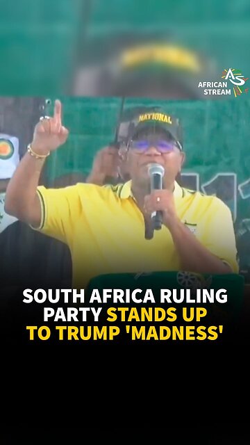 SOUTH AFRICA RULING PARTY STANDS UP TO TRUMP 'MADNESS'