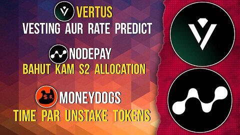 VERTUS Allocation aur Vesting | NODEPAY Airdrop Checker | MONEYDOGS Unstake #vertus #nodepay