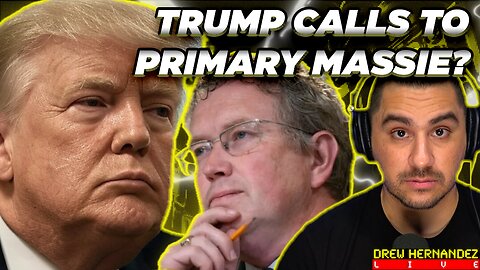 TRUMP CALLS FOR THOMAS MASSIE TO BE PRIMARIED?