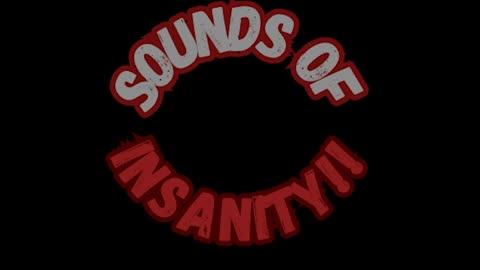 Sounds of Insanity Opener