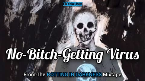 No-Bitch-Getting Virus 