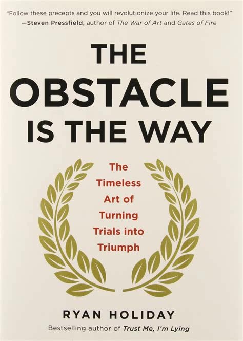 The Obstacle is the Way by Ryan Holiday | Summary