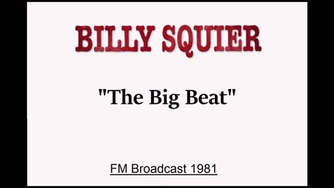 Billy Squier - The Big Beat (Live in Boston, Massachusetts 1981) FM Broadcast