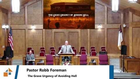 Pastor Robb Foreman // The Grave Urgency of Avoiding Hell