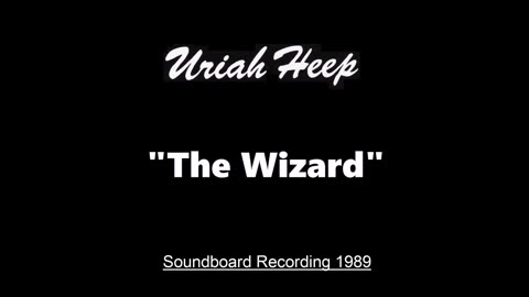 Uriah Heep - The Wizard (Live in Budapest, Hungary September 30, 1989) Soundboard