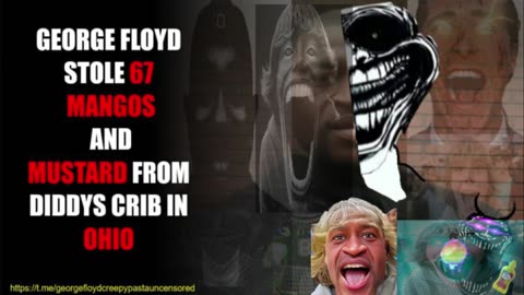 George Floyd stole 67 Mangos and Mustard from Diddy's Crib in Ohio - GEORGE FLOYD CREEPYPASTAS