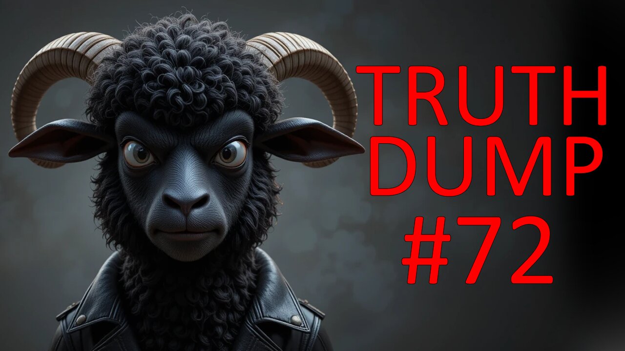 Truth Dump #72