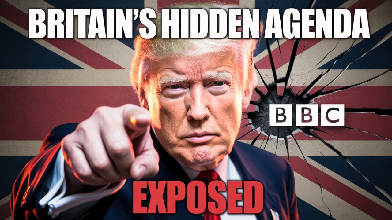Britains Hidden Agenda Foiled: Trump Calls Out BBC, Sparks Economic Revolution
