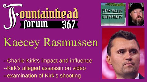 FF-367: Kaecey Rasmussen on the shooting of Charlie Kirk and his influence (includes footage)