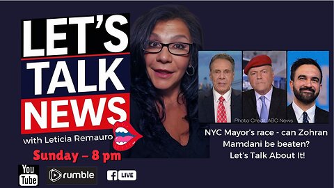 Let's Talk News - Can Mamdani Be Beaten in the NYC Mayor's Race?