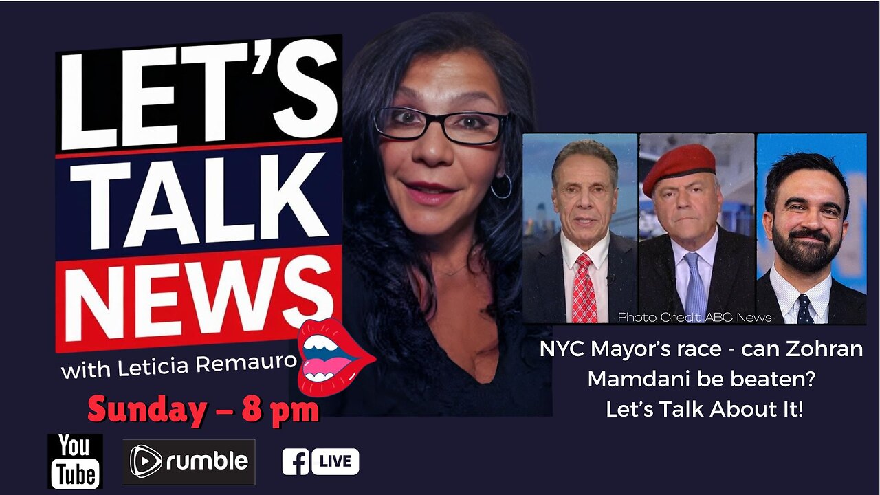 Let's Talk News - Can Mamdani Be Beaten in the NYC Mayor's Race?