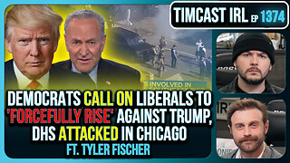 Democrat Call On Liberals To 'FORCEFULLY RISE' Against Trump, DHS ATTACKED In Chicago | Timcast IRL